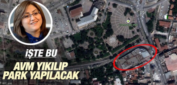 Gaziantep’te AVM binası yıkılırak parka dönüştürülecek